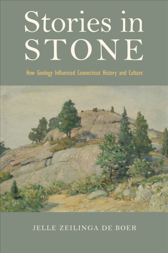 Stories in Stone: How Geology Influenced Connecticut History and Culture
