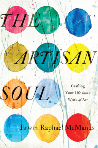 The Artisan Soul: Crafting Your Life into a Work of Art
