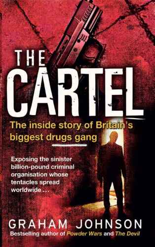 The Cartel: The Inside Story of Britain's Biggest Drugs Gang