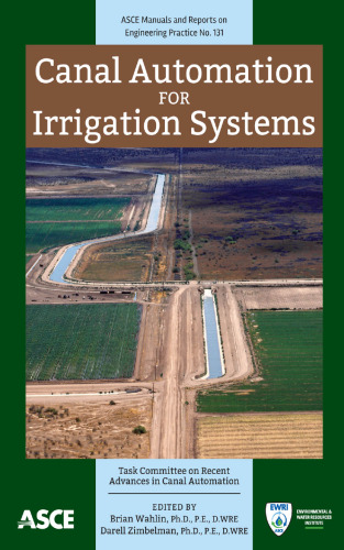 Canal Automation for Irrigation Systems (ASCE Manuals and Reports on Engineering Practice (MOP)131)