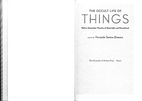 The Occult Life of Things: Native Amazonian Theories of Materiality and Personhood