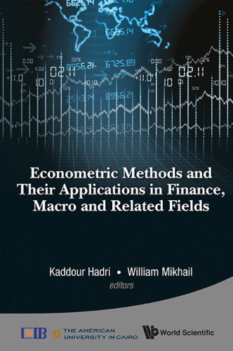 Econometric Methods and Their Applications in Finance, Macro and Related Fields