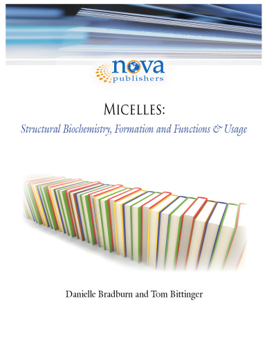 Micelles: Structural Biochemistry, Formation and Functions and Usage
