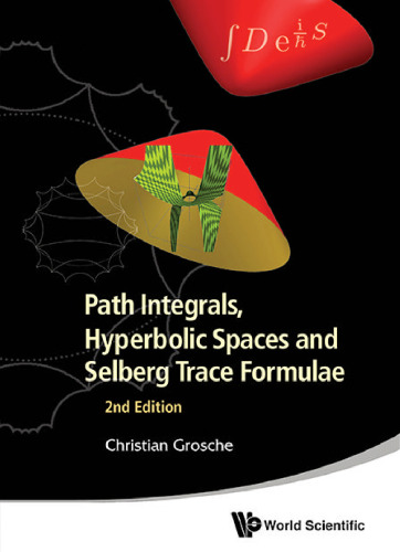 Path Integrals, Hyperbolic Spaces and Selberg Trace Formulae: 2nd Edition