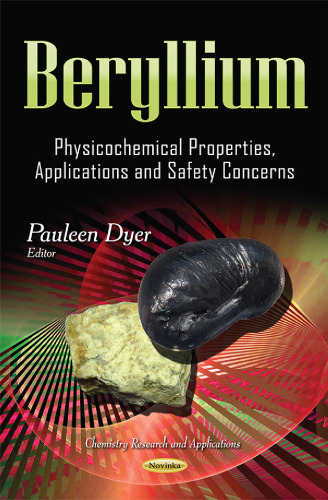 Beryllium: Physicochemical Properties, Applications and Safety Concerns