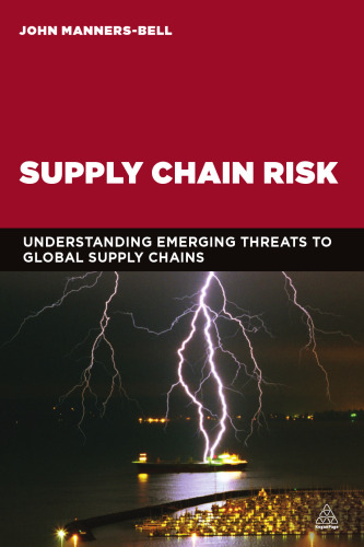 Supply Chain Risk: Understanding Emerging Threats to Global Supply Chains