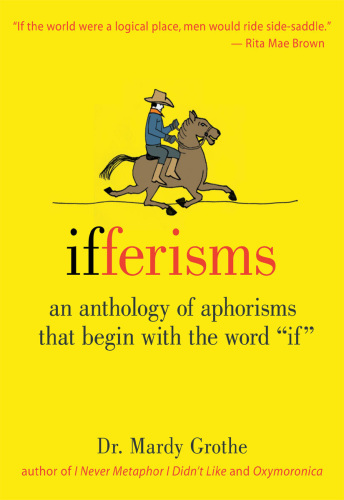 Ifferisms: An Anthology of Aphorisms That Begin with the Word 