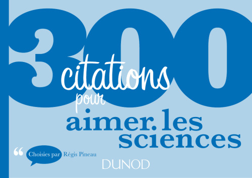 300 citations pour aimer les sciences