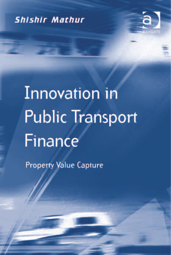 Innovation in Public Transport Finance: Property Value Capture