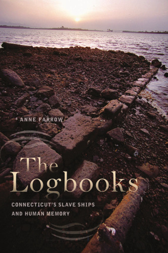 The Logbooks: Connecticut's Slave Ships and Human Memory