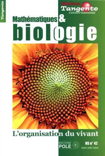 Mathématiques et biologie : L'organisation du vivant - Tangente Hors série n° 42