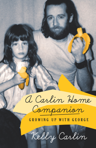 A Carlin Home Companion: Growing Up with George