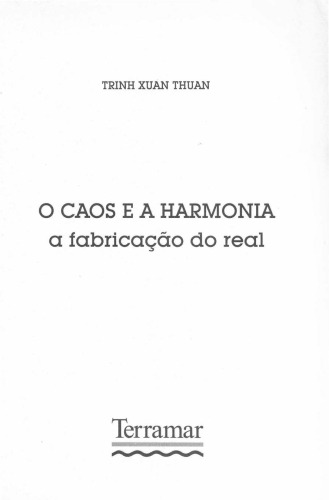 O Caos e a Harmonia - a Fabricação do Real