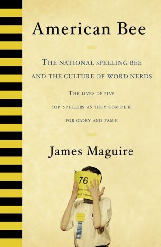 American Bee: The National Spelling Bee and the Culture of Word Nerds