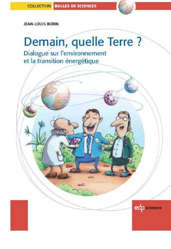 Demain, quelle terre ? ; dialogue sur l'environnement et la transition énergétique