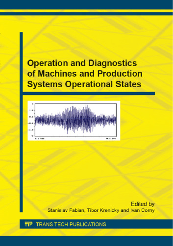Operation and Diagnostics of Machines and Production Systems Operational States (Applied Mechanics and Materials: Special Topic Volume)