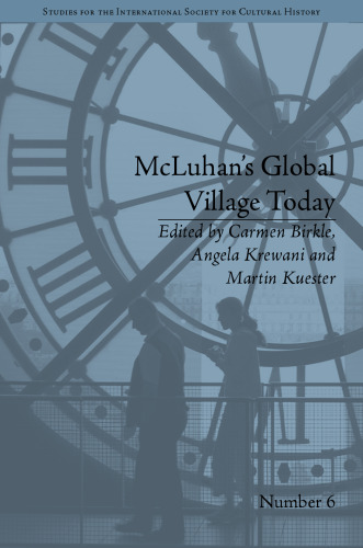 McLuhan's Global Village Today: Transatlantic Perspectives