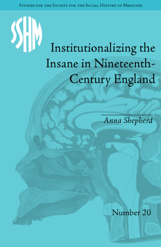 Institutionalizing the Insane in Nineteenth-Century England