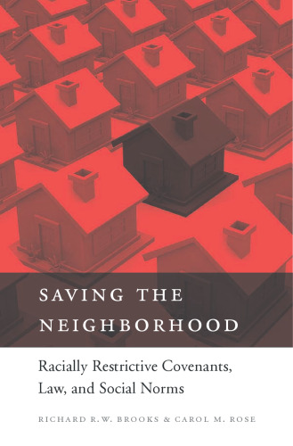 Saving the Neighborhood: Racially Restrictive Covenants, Law, and Social Norms