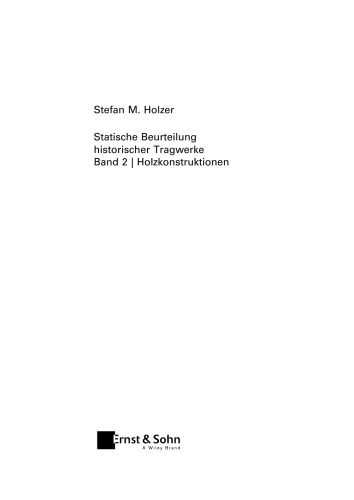 Statische Beurteilung historischer Tragwerke: Band 2: Holzkonstruktionen