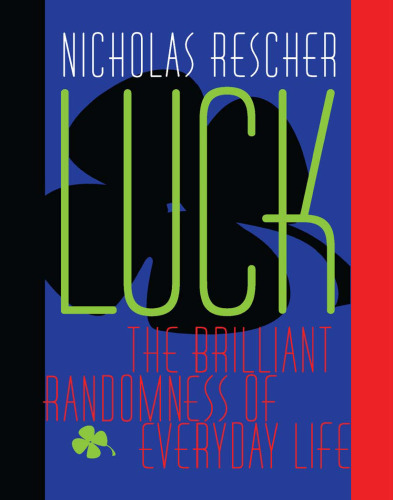 Luck: The Brilliant Randomness Of Everyday Life