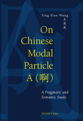 On Chinese Modal Particle A (啊): A Pragmatic and Semantic Study