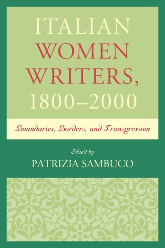 Italian Women Writers, 1800-2000: Boundaries, Borders, and Transgression