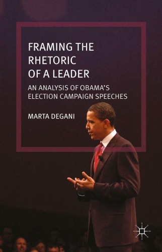 Framing the Rhetoric of a Leader: An Analysis of Obama's Election Campaign Speeches