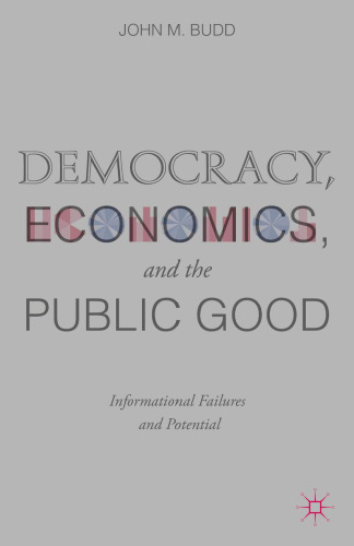 Democracy, Economics, and the Public Good: Informational Failures and Potential