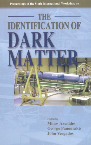 The Identification of Dark Matter: Proceedings of the 6th International Workshop, Rhodes, Greece, 11-16 September 2006