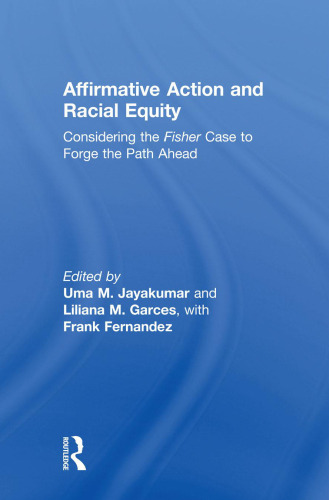Affirmative Action and Racial Equity: Considering the Fisher Case to Forge the Path Ahead