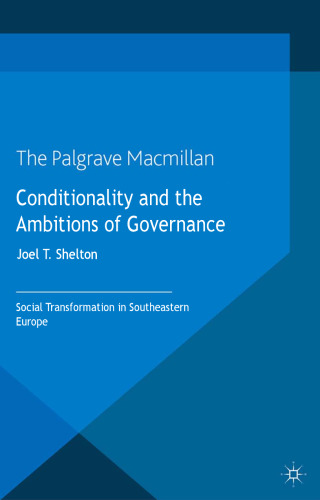 Conditionality and the Ambitions of Governance: Social Transformation in Southeastern Europe