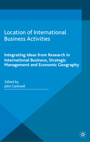 Location of International Business Activities: Integrating Ideas from Research in International Business, Strategic Management and Economic Geography