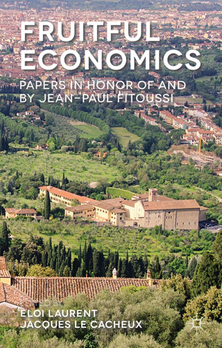 Fruitful Economics: Papers in honor of and by Jean-Paul Fitoussi