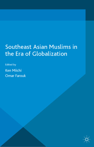 Southeast Asian Muslims in the Era of Globalization
