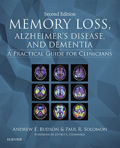 Memory Loss, Alzheimer's Disease, and Dementia: A Practical Guide for Clinicians