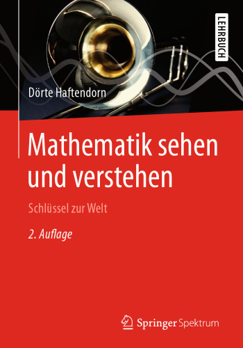 Mathematik sehen und verstehen: Schlüssel zur Welt