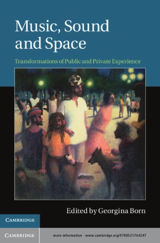 Music, Sound and Space: Transformations of Public and Private Experience