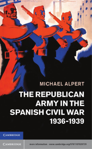 The Republican Army in the Spanish Civil War, 1936-1939