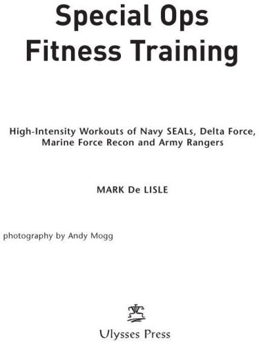 Special Ops Fitness Training: High-Intensity Workouts of Navy Seals, Delta Force, Marine Force Recon and Army Rangers