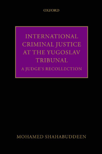 International Criminal Justice at the Yugoslav Tribunal: The Judicial Experience
