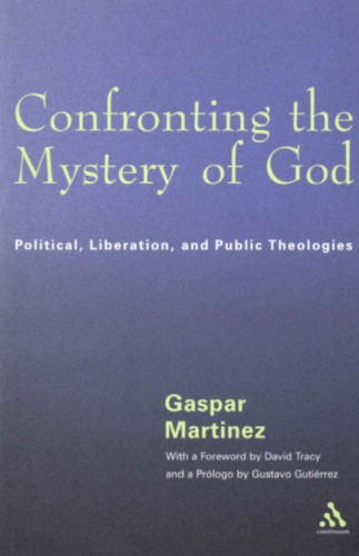 Confronting the Mystery of God: Political, Liberation, and Public Theologies