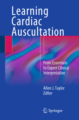 Learning Cardiac Auscultation: From Essentials to Expert Clinical Interpretation
