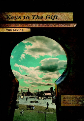 Keys to The Gift: A Guide to Vladimir Nabokov's Novel