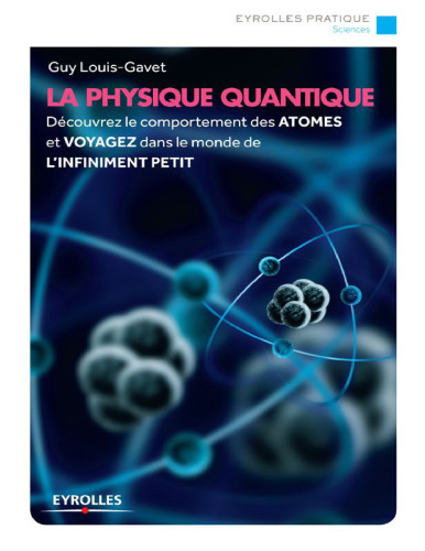La physique quantique : Découvrez le comportement des atomes et voyagez dans le monde de l'infiniment petit