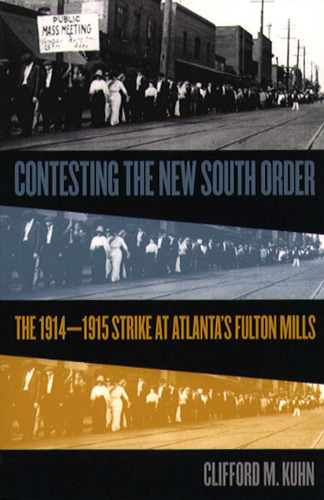 Contesting the New South Order: The 1914-1915 Strike at Atlanta's Fulton Mills