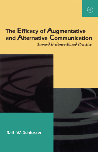 The Efficacy of Augmentative and Alternative Communication: Toward Evidence-Based Practice (Augmentative and Alternative Communications Perspectives)