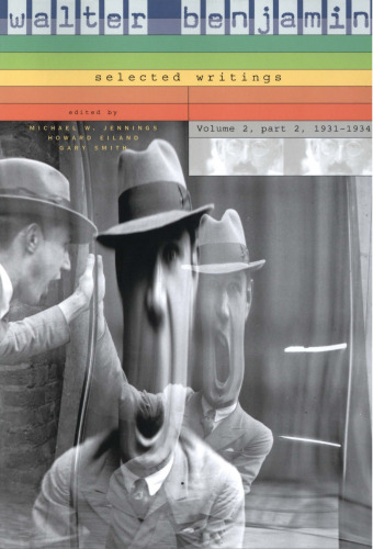 Walter Benjamin: Selected Writings, Volume 2: Part 2: 1931-1934