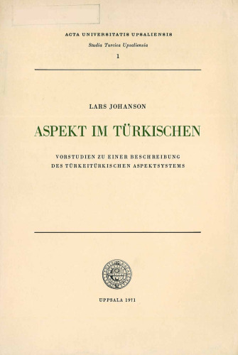 Aspekt im Türkischen; Vorstudien zu einer Beschreibung des türkeitürkischen Aspektsystems.