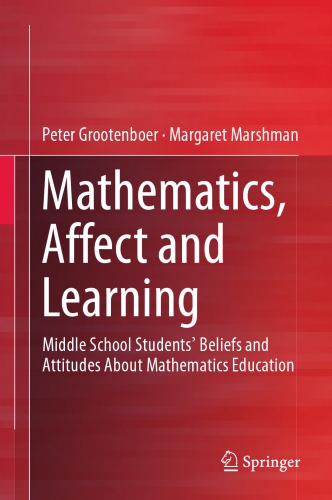 Mathematics, Affect and Learning: Middle School Students' Beliefs and Attitudes About Mathematics Education